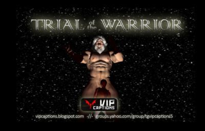[VipCaptions] Trial of the Warrior
