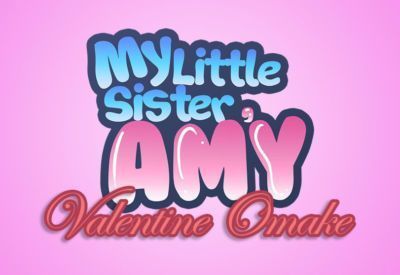 My Little Sister- Amy [Valentine Omake]