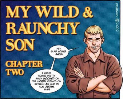 My Wild & Raunchy Son ? Chapter Two